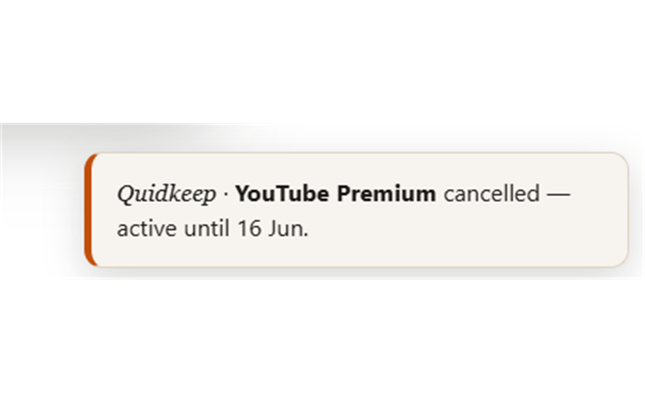 A Quidkeep notification reading: YouTube Premium cancelled — active until 16 Jun.